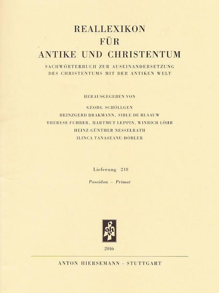 Lieferung 218 (1. Lieferung von Band XXVIII / Spalten 1-160) Poseidon-Primat Herausgegeben von Georg Schöllgen, Heinzgerd Brakmann, Sible de Blaauw, Therese Fuhrer, Hartmut Leppin, Winrich Löhr, Heinz-Günther Nesselrath und Ilinca Tanaseanu-Döbler