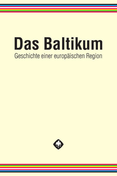 Das Baltikum. Geschichte einer europäischen Region | Bundesamt für magische Wesen