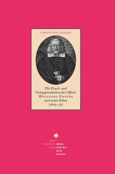 Die Druck- und Verlagsproduktion der Offizin Wolfgang Endter und seiner Erben (1619  72) | Bundesamt für magische Wesen