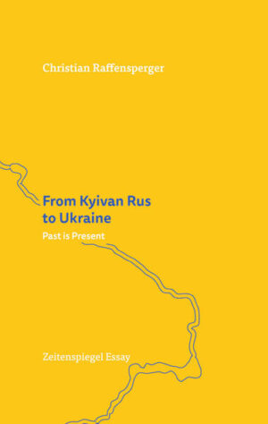 From Kyivan Rus to Ukraine: Past is Present | Christian Raffensperger