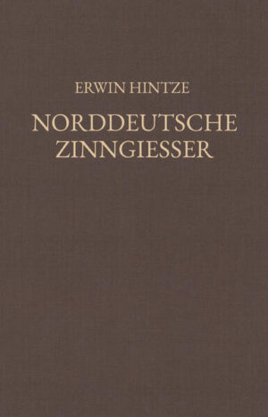 Die deutschen Zinngiesser und ihre Marken | Erwin Hintze