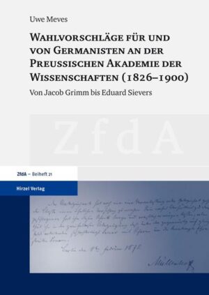 Wahlvorschläge für und von Germanisten an der Preußischen Akademie der Wissenschaften (18261900) | Bundesamt für magische Wesen