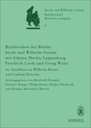 Briefwechsel der Brüder Jacob und Wilhelm Grimm mit Johann Martin Lappenberg