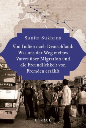 Von Indien nach Deutschland: Was uns der Weg meines Vaters über Migration und die Freundlichkeit von Fremden erzählt | Sunita Sukhana