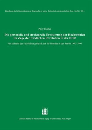 Die personelle und strukturelle Erneuerung der Hochschulen im Zuge der friedlichen Revolution in der DDR | Peter Paufler