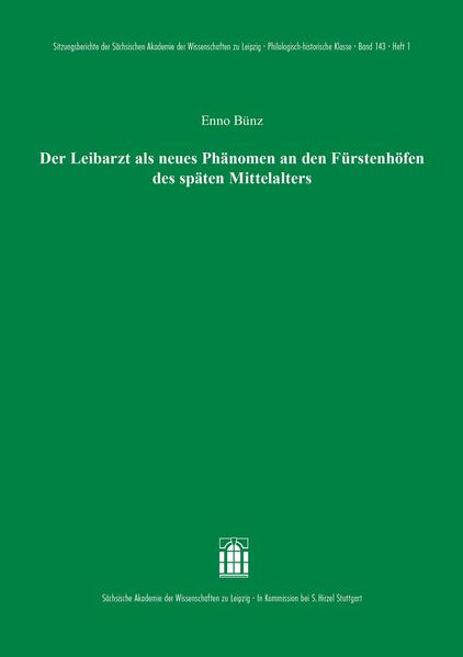 Der Leibarzt als neues Phänomen an den Fürstenhöfen des späten Mittelalters | Enno Bünz