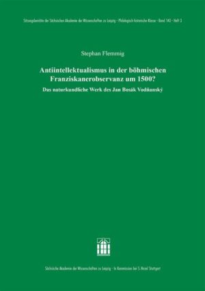 Antiintellektualismus in der böhmischen Franziskanerobservanz um 1500? | Stephan Flemmig