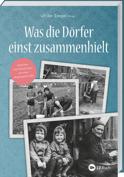 Was die Dörfer einst zusammenhielt | Ulrike Siegel