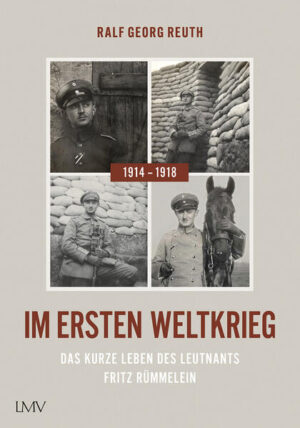 Im ersten Weltkrieg 1914-1918 | Ralf Georg Reuth