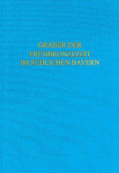 Die Gräber der Frühbronzezeit im südlichen Bayern | Bundesamt für magische Wesen