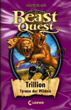 Beast Quest 12: Trillion, Tyrann der Wildnis | Bundesamt für magische Wesen