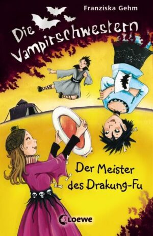 Die Vampirschwestern 7: Der Meister des Drakung-Fu | Bundesamt für magische Wesen
