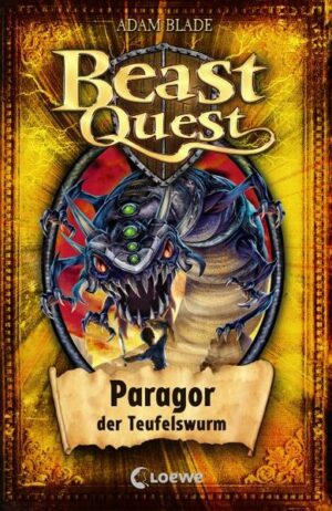 Beast Quest 29: Paragor, der Teufelswurm | Bundesamt für magische Wesen