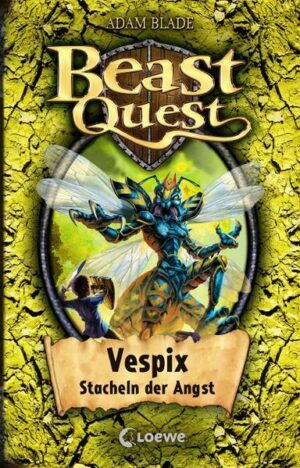 Beast Quest 36: Vespix, Stacheln der Angst | Bundesamt für magische Wesen