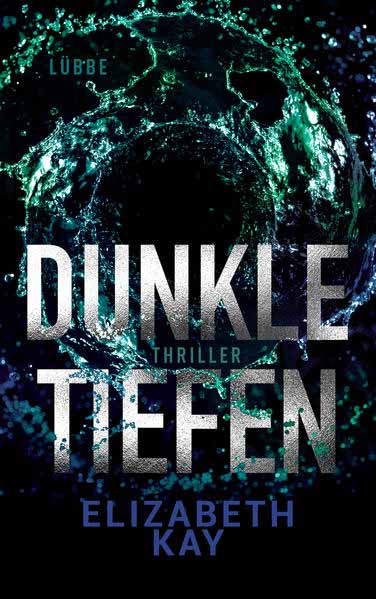 Dunkle Tiefen Psychothriller | Elizabeth Kay