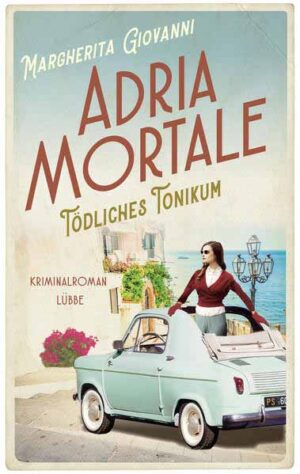 Adria mortale - Tödliches Tonikum | Margherita Giovanni