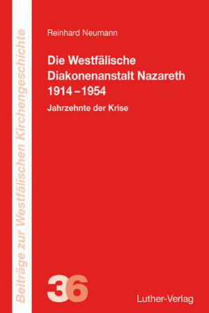 Die Westfälische Diakonenanstalt Nazareth 1914-1954 | Bundesamt für magische Wesen