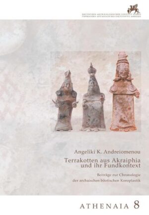 Terrakotten aus Akraiphia und ihr Fundkontext | Angeliki K. Andreiomenou