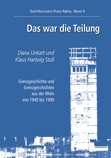 Das war die Teilung | Klaus Hartwig Stoll, Diana Unkart