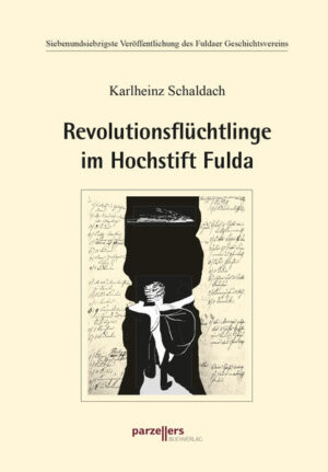 Revolutionsflüchtlinge im Hochstift Fulda | Karlheinz Schaldach