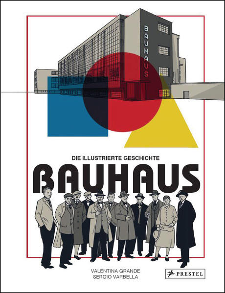 Bauhaus - Die illustrierte Geschichte | Valentina Grande