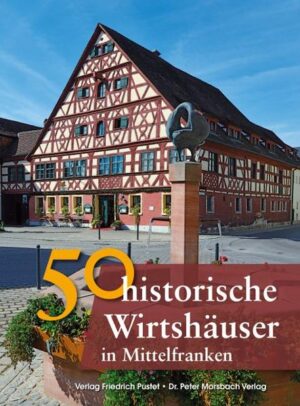 50 historische Wirtshäuser in Mittelfranken | Bundesamt für magische Wesen