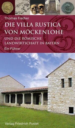 Die Villa rustica von Möckenlohe und die römische Landwirtschaft in Bayern | Bundesamt für magische Wesen