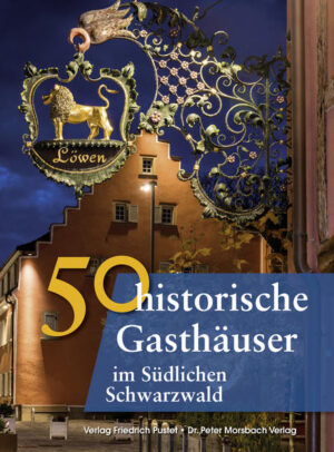 50 historische Gasthäuser im Südlichen Schwarzwald | Bundesamt für magische Wesen