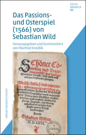 Das Passions- und Osterspiel (1566) von Sebastian Wild | Bundesamt für magische Wesen