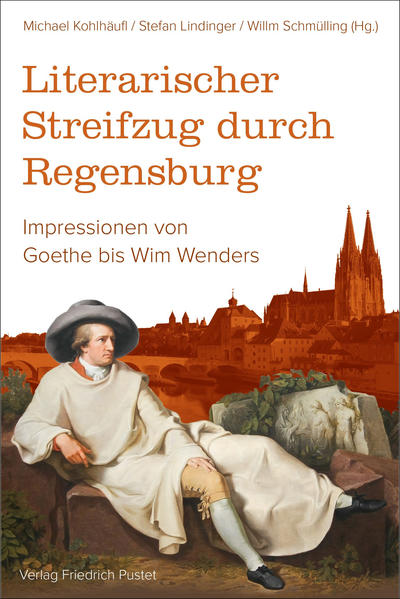 Literarischer Streifzug durch Regensburg | Michael Kohlhäufl, Stefan Lindinger, Willm Schmülling