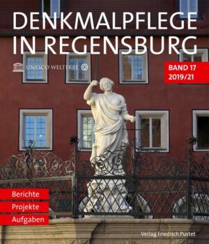 Denkmalpflege in Regensburg 2019/21 | Amt für Archiv- und Denkmalpflege Stadt Regensburg