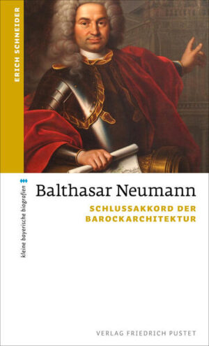 Balthasar Neumann | Erich Schneider