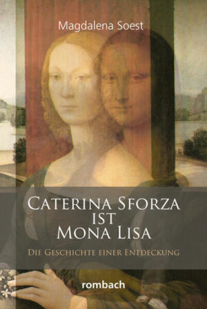 Caterina Sforza ist Mona Lisa | Magdalena Soest