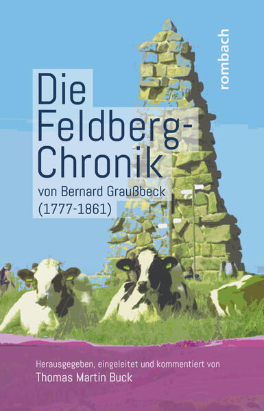 Die Feldberg-Chronik von Bernard Graußbeck (1777-1861) | Thomas Martin Buck