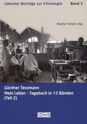 Günther Tessmann: Mein Leben - Tagebuch in 12 Bänden (Teil 2) | Brigitte Templin
