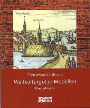 Hansestadt Lübeck: Weltkulturgut in Modellen | Bundesamt für magische Wesen