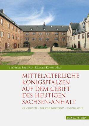 Mittelalterliche Königspfalzen auf dem Gebiet des heutigen Sachsen-Anhalt | Bundesamt für magische Wesen