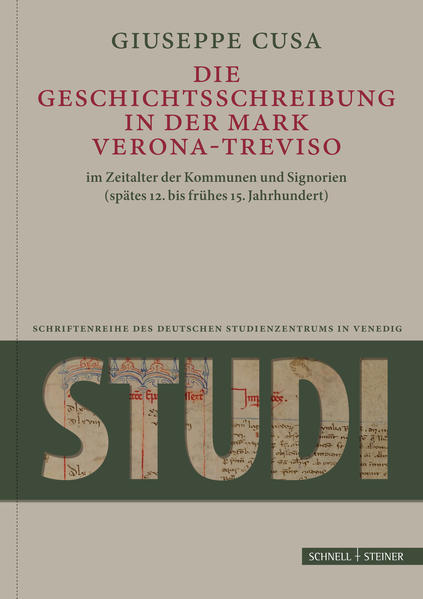 Die Geschichtsschreibung in der Mark Verona-Treviso im Zeitalter der Kommunen und Signorien (spätes 12. bis frühes 15. Jahrhundert) | Bundesamt für magische Wesen