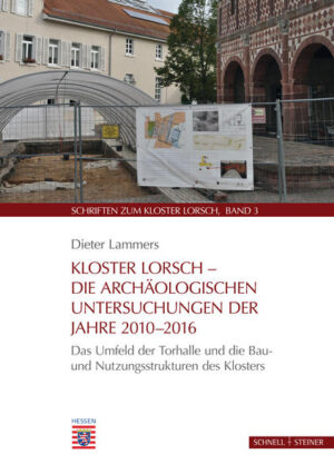 Kloster Lorsch - Die archäologischen Untersuchungen der Jahre 2010 - 2016 | Bundesamt für magische Wesen