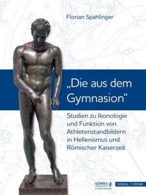 Studien zu Ikonologie und Funktion von Athletenstandbildern in Hellenismus und Römischer Kaiserzeit | Bundesamt für magische Wesen