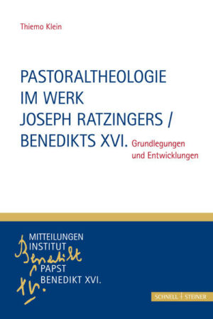 Pastoraltheologie im Werk Joseph Ratzingers / Benedikts XVI. | Bundesamt für magische Wesen
