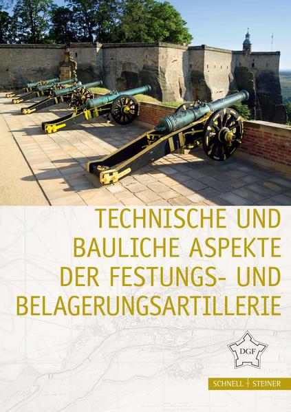 Technische und bauliche Aspekte der Festungs- und Belagerungsartillerie |