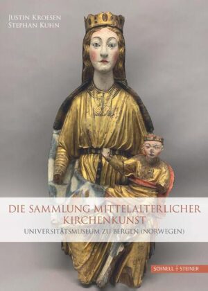 Die Sammlung mittelalterlicher Kirchenkunst | Justin E.A. Kroesen, Stephan Kuhn