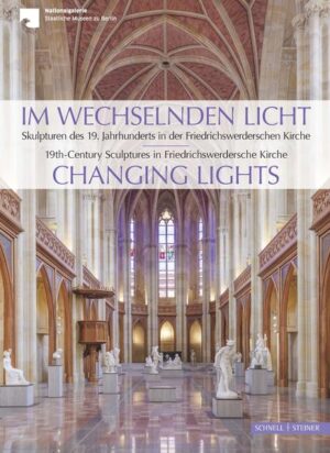 Im wechselnden Licht. Skulpturen des 19. Jahrhunderts in der Friedrichswerderschen Kirche | Gleis Ralph, Yvette Deseyve