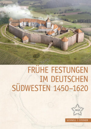 Frühe Festungen im deutschen Südwesten 1450-1620 | Guido von Büren