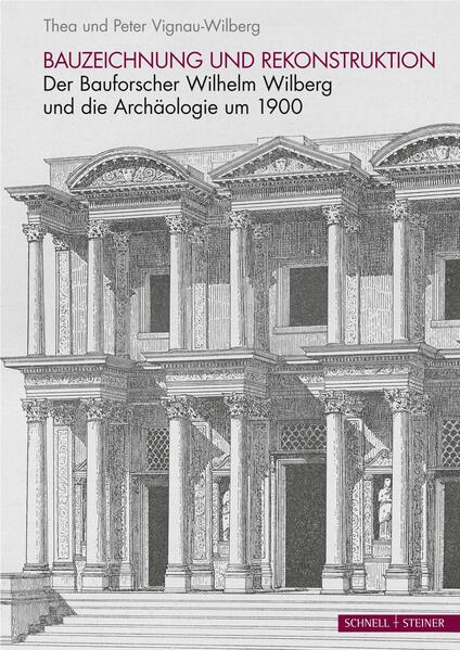 Bauzeichnung und Rekonstruktion | Thea Vignau-Wilberg, Peter Vignau-Wilberg