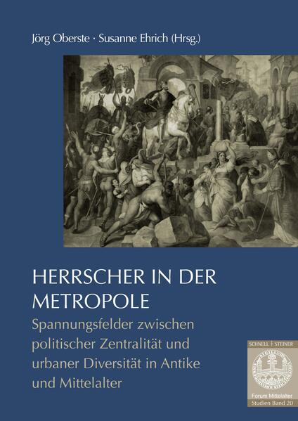 Herrscher in der Metropole | Jörg Oberste, Susanne Ehrich, Albrecht Berger, Christina Bröker, Étienne Doublier, Frank Engel, Knut Görich, Sascha Köhl, Manfred Luchterhandt, Felix K. Maier, Muriel Moser-Gerber, Andreas Rehberg, Alberto Spataro