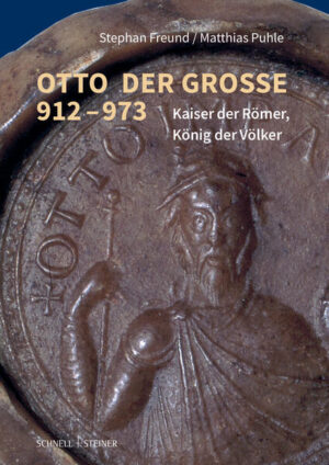Otto der Große 912-973 | Stephan Freund, Matthias Puhle