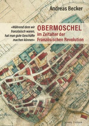 Obermoschel im Zeitalter der Französischen Revolution | Andreas Becker