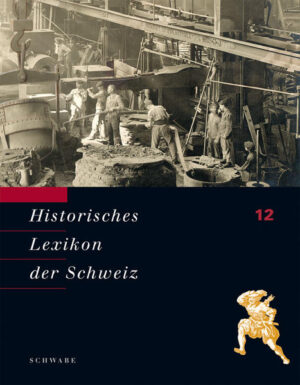 Historisches Lexikon der Schweiz (HLS). Gesamtwerk. Deutsche Ausgabe: Sti - Vin | Bundesamt für magische Wesen
